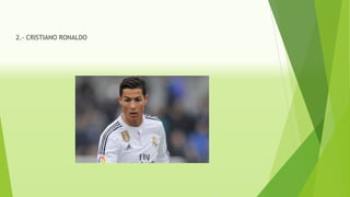 2.- CRISTIANO RONALDO
 