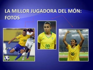 LA MILLOR JUGADORA DEL MÓN: FOTOS