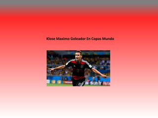 Klose Maximo Goleador En Copas Mundo