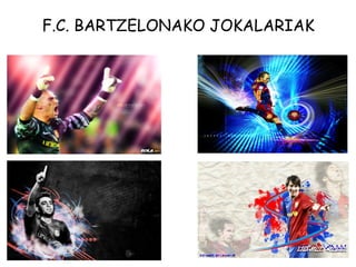 F.C. BARTZELONAKO JOKALARIAK 