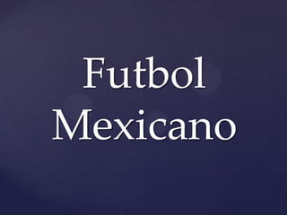 Futbol Mexicano 