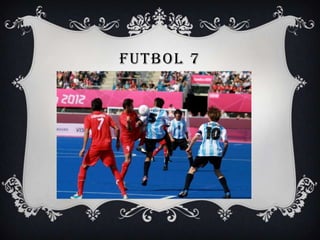 FUTBOL 7

 