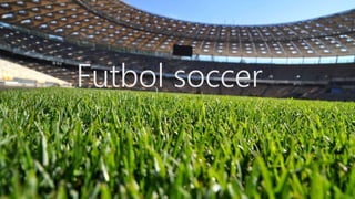 Futbol soccer
 