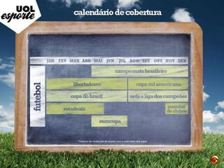 * Passível de mudanças de acordo com o calendário dos jogos
 