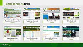 PortaisdaredenoBrasil
Futebolinterior.com.br
Portal
Sambafoot.com
Portal
PlacarReal.com.br
Portal
CentralBrasileirão
Portal
Futnet.com.br
Portal
Futebolaovivo.net
Portal
Olé do Brasil
Portal
Goal.com/br
Portal
PortaisdaredenoBrasil
 
