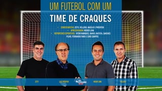 ZETTI

LUIZ PRÓSPERI

WEBER LIMA

VELLOSO

 