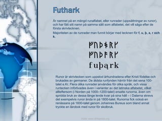 Futhark - en viktig del av våran språkutveckling in Norden | PDF