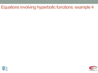 Equations involving hyperbolic functions: example 4
   







 







 















































2
5
3
ln
or
2
5
3
ln
2
5
3
0
1
3
3
2
3
cosh
1
cosh
as
ue
former val
reject
:
2
3
or
2
1
cosh
0
)
3
cosh
2
)(
1
cosh
2
(
0
3
cosh
4
cosh
4
0
cosh
cosh
4
)
1
cosh
(
3
0
cosh
cosh
4
sinh
3
0
1
cosh
4
cosh
sinh
.
3
0
1
sech
4
tanh
3
terms.
cosh
only
contains
it
that
so
equation
e
convert th
to
1
sinh
cosh
identity
the
use
Rather we
.
definition
l
exponentia
the
use
t
don'
we
so
term
squared
a
is
There
:
Solution
0
1
sech
4
tanh
3
if
of
e
exact valu
the
Find
2
2
2
2
2
2
2
2
2
2
2
2
x
e
e
e
e
e
x
x
x
x
x
x
x
x
x
x
x
x
x
x
x
x
x
x
x
x
x
x
x
x
x
x
x
x
x
 