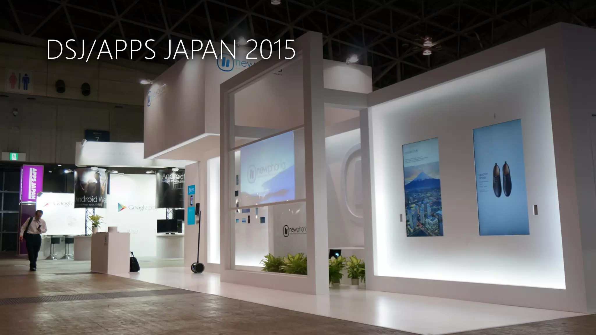 Newphoria Corporation
DSJ/APPS JAPAN 2015
 