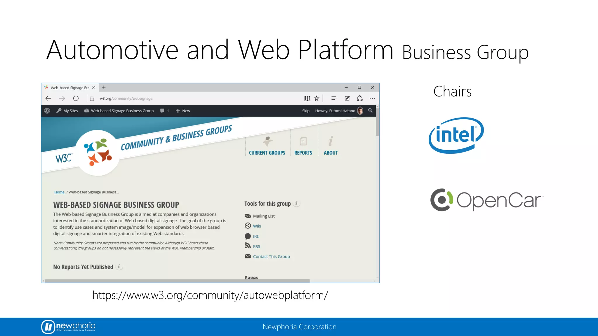 Newphoria Corporation
Automotive and Web Platform Business Group
https://www.w3.org/community/autowebplatform/
Chairs
 