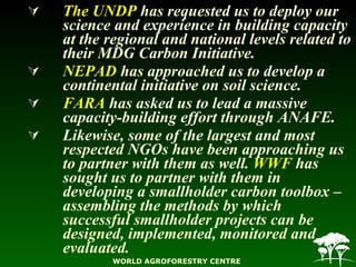 <ul><li>The UNDP  has requested us to deploy our science and experience in building capacity at the regional and national ...