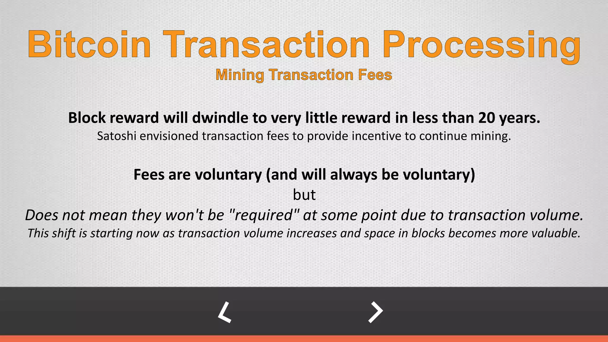 Block reward will dwindle to very little reward in less than 20 years.
Satoshi envisioned transaction fees to provide incentive to continue mining.
Fees are voluntary (and will always be voluntary)
but
Does not mean they won't be "required" at some point due to transaction volume.
This shift is starting now as transaction volume increases and space in blocks becomes more valuable.
 