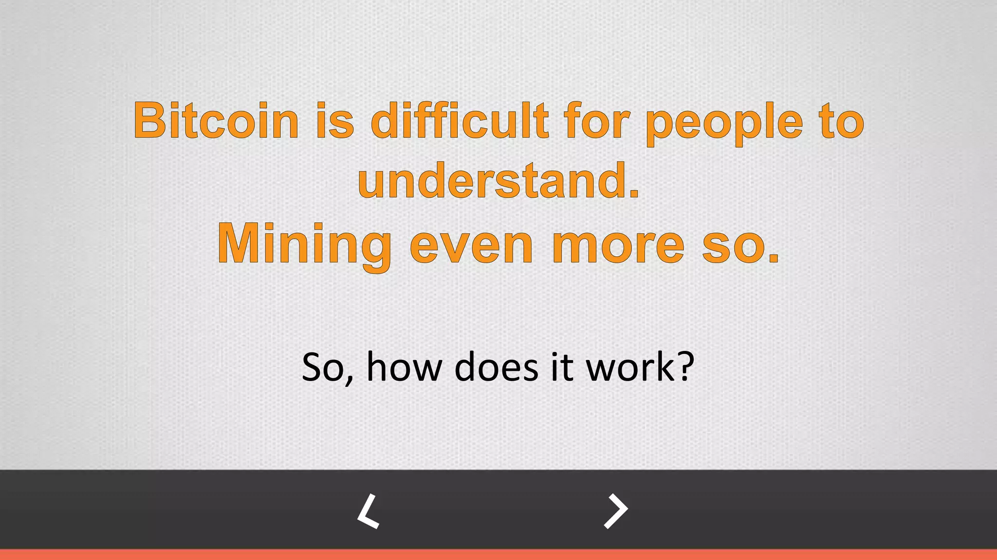 So, how does it work?
 