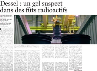 C
’est l’histoire d’une décou-
verte que tout le monde au-
rait préféré ne pas faire. Et
qui pourrait reposer la question de
l’entreposage des déchets radioac-
tifs dans notre pays. Le pitch ? La
détection, dans une quarantaine
de fûts entreposés sur le site de
Belgoprocess, à Dessel (Lim-
bourg), d’une « substance gélati-
neuse » suspecte. Elle serait issue
d’une réaction chimique au sein
des matières (béton, sable, gra-
vier) destinées à « piéger » les dé-
chets légèrement radioactifs. Il n’y
a, assure-t-on à l’Agence fédérale
de contrôle nucléaire (AFCN), pas
de danger de contamination ra-
dioactive, « ni pour les tra-
vailleurs du site, ni pour les rive-
rains ». Tous les fûts douteux n’ont
pas fui. Les colis suspects ont été
mis en quarantaine.
Mais l’affaire embarrasse. C’est
une épine dans le pied des respon-
sables de la gestion des déchets
nucléaires aussi bien que de l’opé-
rateur de la centrale, responsable
de sa marchandise. Si la décision a
été prise d’entreposer des déchets
de faible et moyenne activité et de
courte durée de vie en surface, à
Dessel, on attend toujours une dé-
cision du gouvernement quant au
stockage en sous-sol des déchets
moyennement et hautement ra-
dioactifs à longue durée de vie.
L’histoire commence au début
de l’année, dans le bâtiment 151 de
Belgoprocess. C’est là que, réguliè-
rement, les experts de l’Organisme
national des déchets radioactifs
viennent inspecter les fûts de 400
litres qui s’empilent sur le site de
on peut être sûr que la campagne
est affectée, indique la porte-parole
de l’Ondraf. S’il ne l’est pas, on en
ouvrira quelques autres ». Electra-
bel assumera ses responsabilités, il
n’y a pas de discussion là-dessus,
dit-on en chœur à l’Ondraf et à
Electrabel. Les solutions ? « Trop
tôt pour des pistes. Il faut attendre
les résultats des analyses ».
Dans la foulée, il faudra exami-
ner quelques points d’histoire. En
2002 et en 2003, la présence de
substance gélatineuse avait déjà
été constatée à deux reprises à
Doel. Electrabel « en a informé
son autorité de sûreté, dit un
proche du dossier. Les fûts ont été
nettoyés, mais on a omis de faire
suivre l’information à l’Ondraf
lors de la demande d’acceptation
des fûts à Belgoprocess ».
Le conseil d’administration de
l’Ondraf sera informé du dossier
ce vendredi après-midi. ■
MICHEL DE MUELENAERE
tion. Chez Electrabel, on soup-
çonne que l’ajout de gravier dans
le béton est à l’origine du pro-
blème ; la dureté de l’eau utilisée
pourrait aussi être en cause. Les
colis produits à Tihange, sans gra-
vier, ne semblent pas affectés.
Reste que selon la littérature, la
réaction alcali-silice se déroule sur
des périodes de temps très longues
et « se manifeste par la fissuration
et le gonflement des bétons ». A la
fin septembre 2013, il y avait 7.268
colis de déchets contenant des
concentrats entreposés chez Bel-
goprocess et à Doel. Si trois d’entre
eux sur quatre sont affectés, cela
risque de faire beaucoup. A l’On-
draf, on vérifiera par sondage.
Deux fûts au moins pour chacune
des 61 « campagnes » de produc-
tion. « Si le phénomène est présent,
contrôle nucléaire. En tout cas,
ça ne devrait pas arriver, ce
n’était pas prévu. Cela pose des
questions sur assemblage en bé-
ton ». L’AFCN insiste : « Les élé-
ments qui se trouvent à l’inté-
rieur des fûts doivent être secs ».
Quand et comment la réac-
tion, connue dans le génie civil,
est-elle apparue ? Quelle est son
évolution ? A-t-elle un impact
sur la solidité des fûts ? Peut-on
les reconditionner ? Les rouvrir,
les emballer dans un conteneur
plus large ? Ces questions sont
explorées par les experts d’Elec-
trabel, de l’Ondraf et de Belgo-
process. A première vue, la
couche de zinc des fûts ne
semble pas affectée. A l’Ondraf,
on assure que la matrice de bé-
ton n’est pas altérée par la réac-
le cœur net, les inspecteurs véri-
fient d’autres fûts facilement ac-
cessibles : quatre d’entre eux
présentent le même problème.
La substance est légèrement
contaminée. De fil en aiguille, en
mars, juillet et septembre, l’On-
draf procède au contrôle de onze
colis. Neuf sont affectés. Puis
neuf autres, puis 20… Au total,
sur les 58 colis qui auront été
inspectés, 42 présentaient une
anomalie. La même substance
gélatineuse « au-dessus de la
matrice en béton ». Le gel serait
issu d’une réaction alcali-silice
interne au béton dans lequel les
déchets sont immobilisés. Pour
Electrabel, c’est « quasi-sûr ».
« Ce n’est encore qu’une hypo-
thèse, nuance-t-on à l’Agence de
la filiale de l’Ondraf en attendant
la construction des bâtiments défi-
nitifs qui les accueilleront pendant
la lente décrue de leur radioactivi-
té (200 à 300 ans). Tout allait bien
jusqu’au 6 février, jour où les ins-
pecteurs découvrent un « colis non
conforme ». Entendez : le débor-
dement d’une substance gélati-
neuse sur le couvercle et la paroi
externe d’un fût, dit un rapport
que Le Soir a pu consulter.
Le colis vient de la centrale de
Doel. Il contient, dit-on chez Elec-
trabel, des concentrats, « une sorte
de boue qui subsiste après l’évapo-
ration des eaux sur le site des cen-
trales ». Le fût a été produit à Doel
en 1995. Les précédentes inspec-
tions n’avaient rien repéré. Un
phénomène récent ? Pour en avoir
Dessel : un gel suspect
dans des fûts radioactifs
Le béton de fûts radio-
actifs à Dessel s’est mis à
« mousser ».
42 fûts sur les 58 véri-
fiés sont affectés.
Pas de contamination
radioactive, mais il y a
bien d’autres fûts du
même tonneau…
A la fin septembre 2013, il y avait 7.268 colis de déchets contenant
des concentrats faiblement radioactifs entreposés chez Belgoprocess
et à Doel. © BONSAI PUBLICATIEBUREAU
 