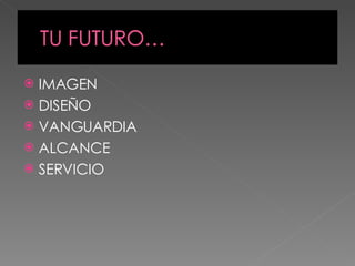 IMAGEN DISEÑO VANGUARDIA ALCANCE SERVICIO 