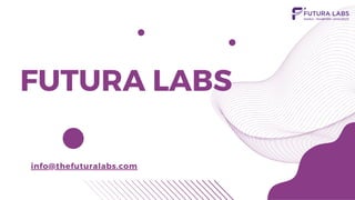 FUTURA LABS
info@thefuturalabs.com
 