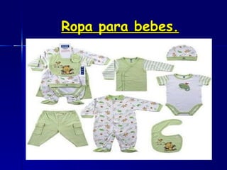 Ropa para bebes. 