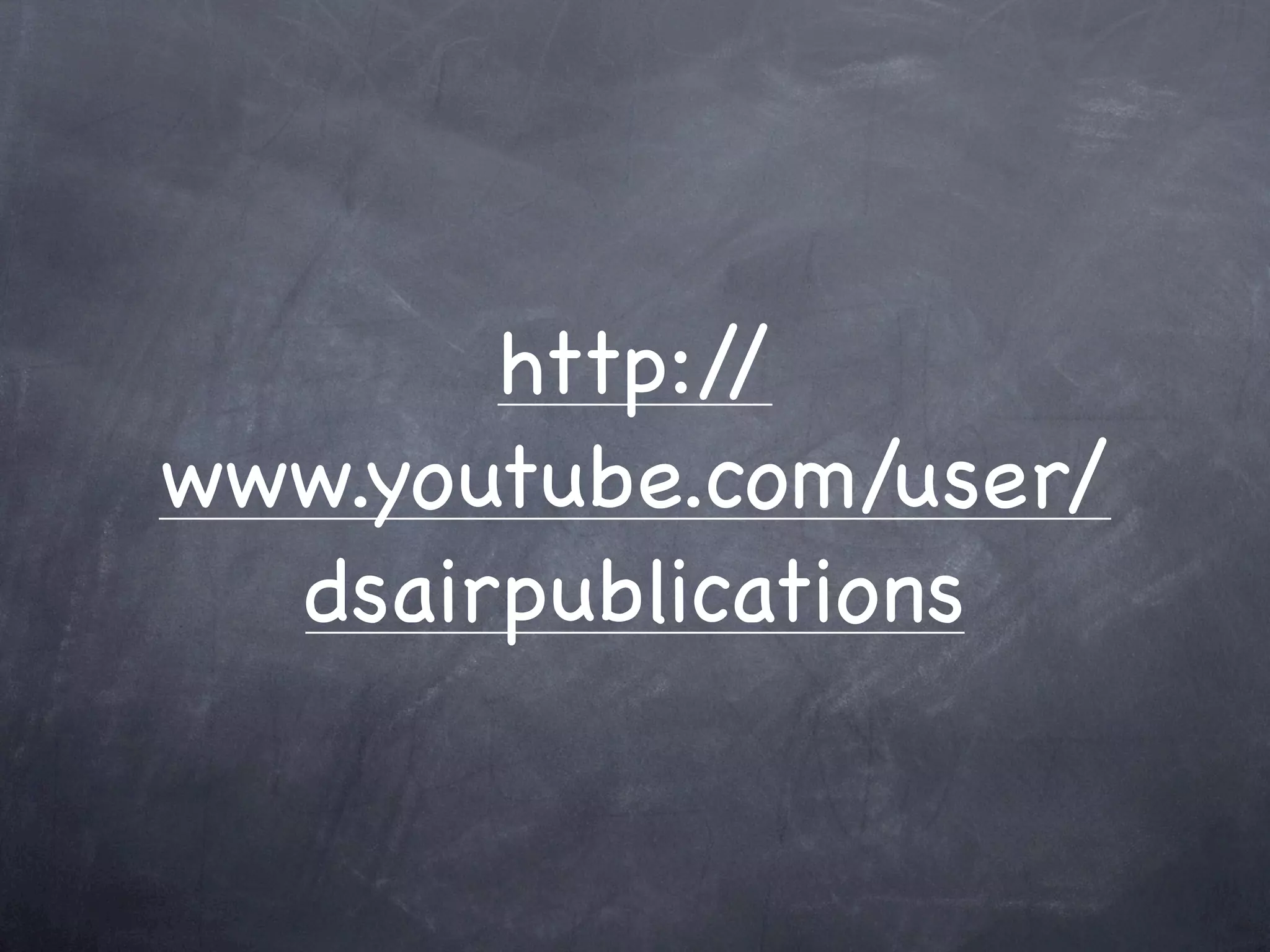 http://
www.youtube.com/user/
  dsairpublications
 