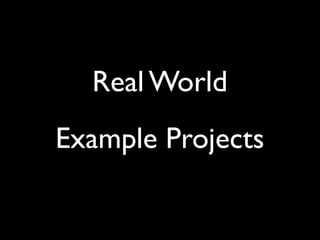 Daniel Greenfeld
                         @pydanny




  Real World
Example Projects
 