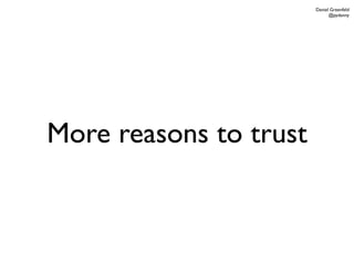 Daniel Greenfeld
                              @pydanny




More reasons to trust
 