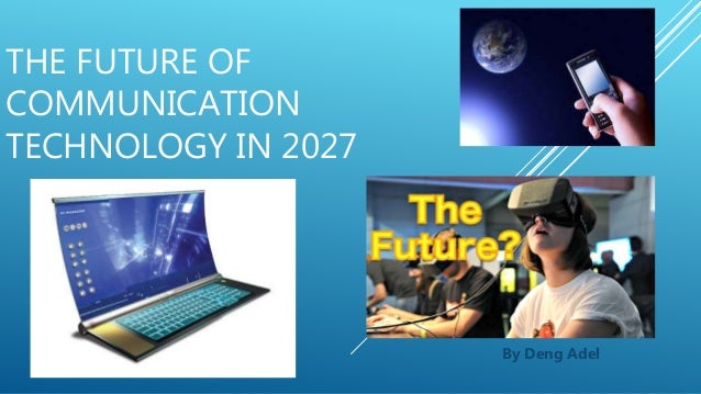 The Future Of Communication Technologies
