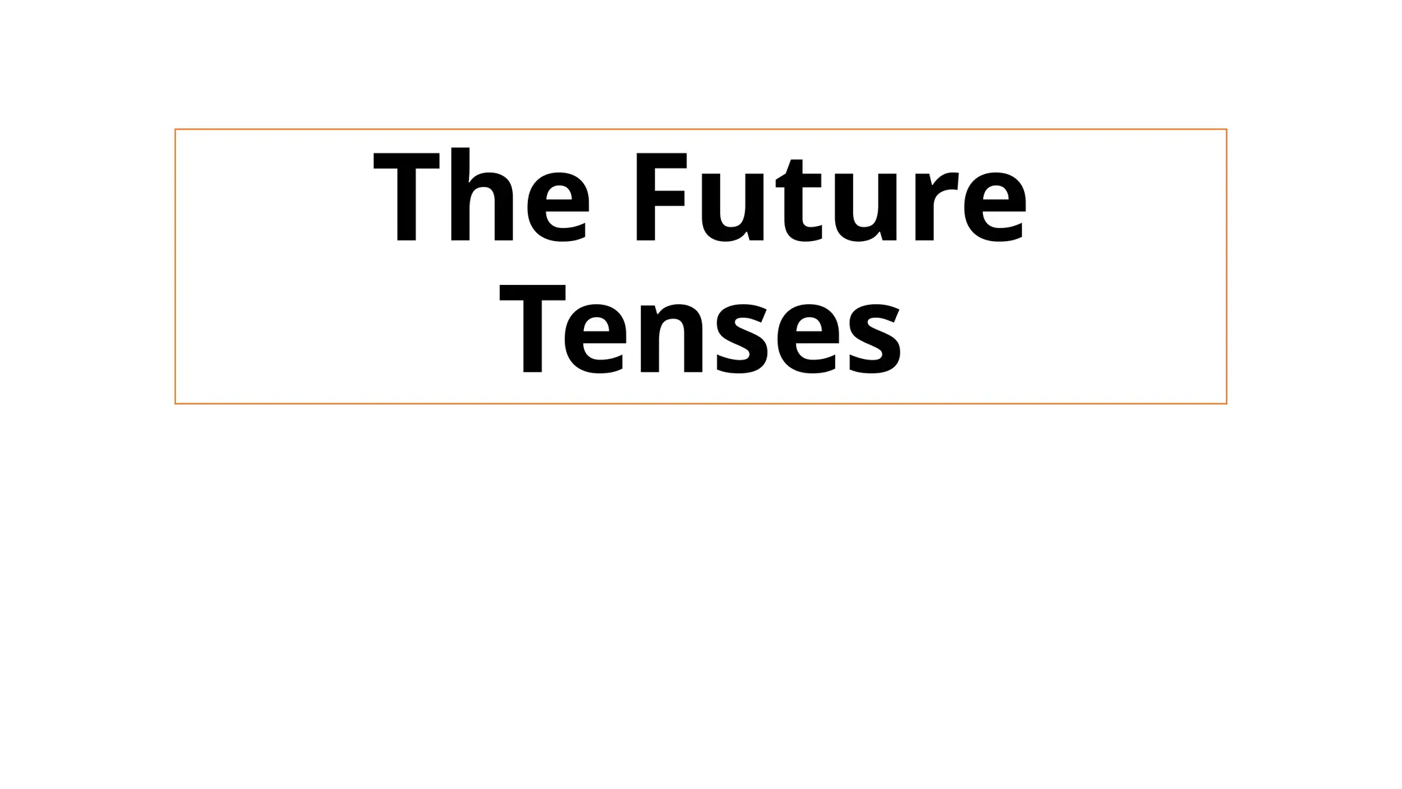 THE FUTURE TENSES - FUTURE PERFECT AND CONTINUOUS | PPTX