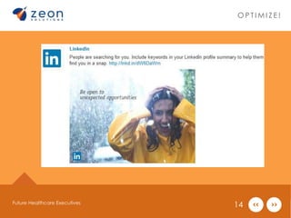 OP T IMI Z E ! 
Future Healthcare Executives 14 
 