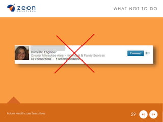 WHAT NOT TO DO 
Future Healthcare Executives 29 
 