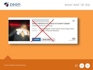 WHAT NOT TO DO 
Future Healthcare Executives 30 
 