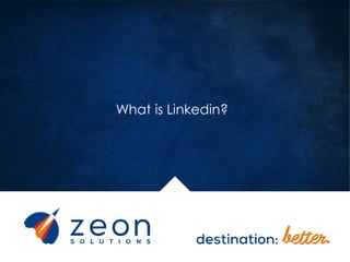 What is Linkedin? 
 