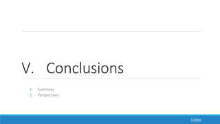 V. Conclusions
1. Summary
2. Perspectives
57/60
 