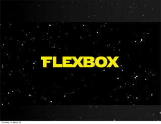 Flexbox


Thursday, 14 March 13
 