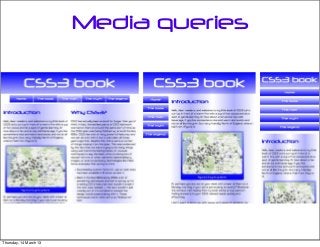 Media queries
Thursday, 14 March 13
 