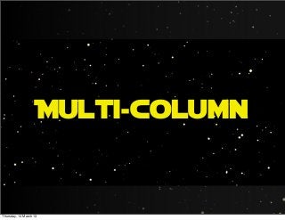 Multi-column
Thursday, 14 March 13
 