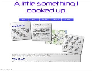 A little something I
cooked up
Thursday, 14 March 13
 