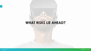 Copyright © 2017
WHAT RISKS LIE AHEAD?
 