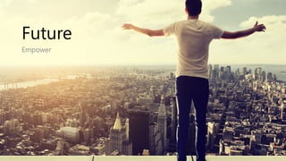 Future
Empower
 