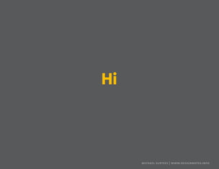 Hi



     michael surtees | www.designnotes.info