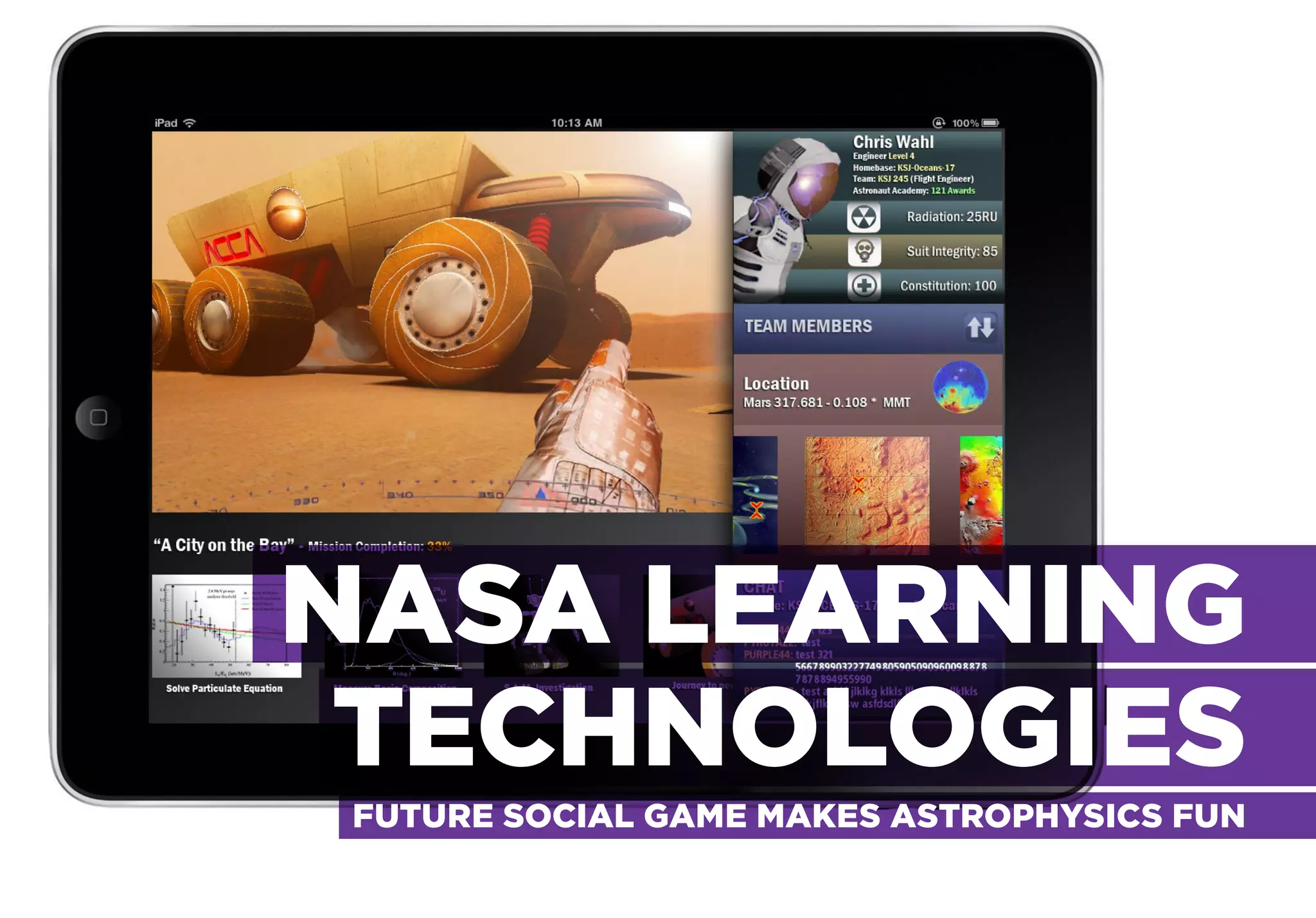 NASA LEARNING
 TECHNOLOGIES
FUTURE SOCIAL GAME MAKES ASTROPHYSICS FUN
 