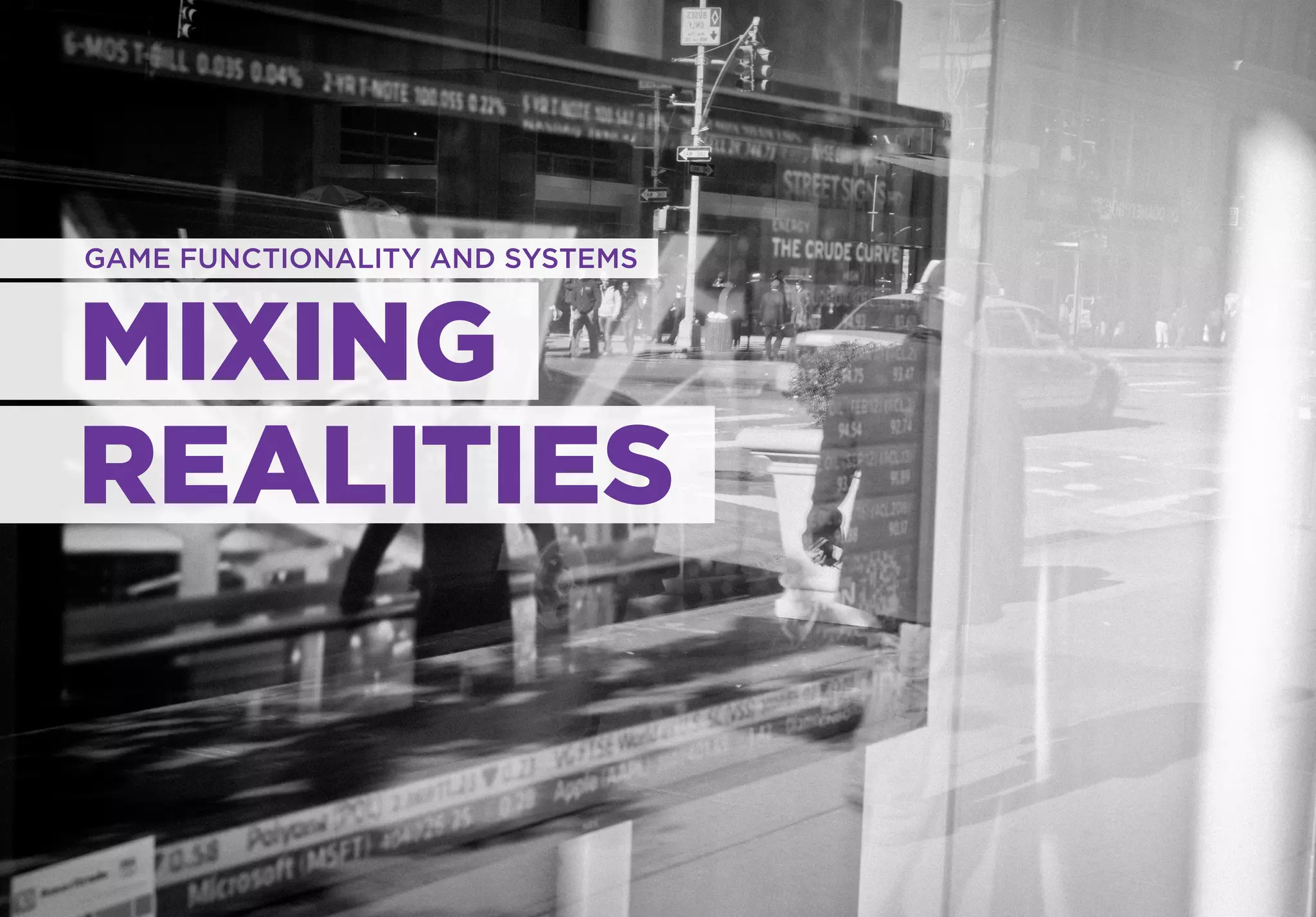 GAME FUNCTIONALITY AND SYSTEMS



MIXING
REALITIES
 