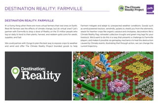 DESTINATION REALITY: FARMVILLE

Thoughtstarters to get the partnership under way:                          Zynga can also ...