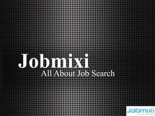 Jobmixi All About Job Search 
