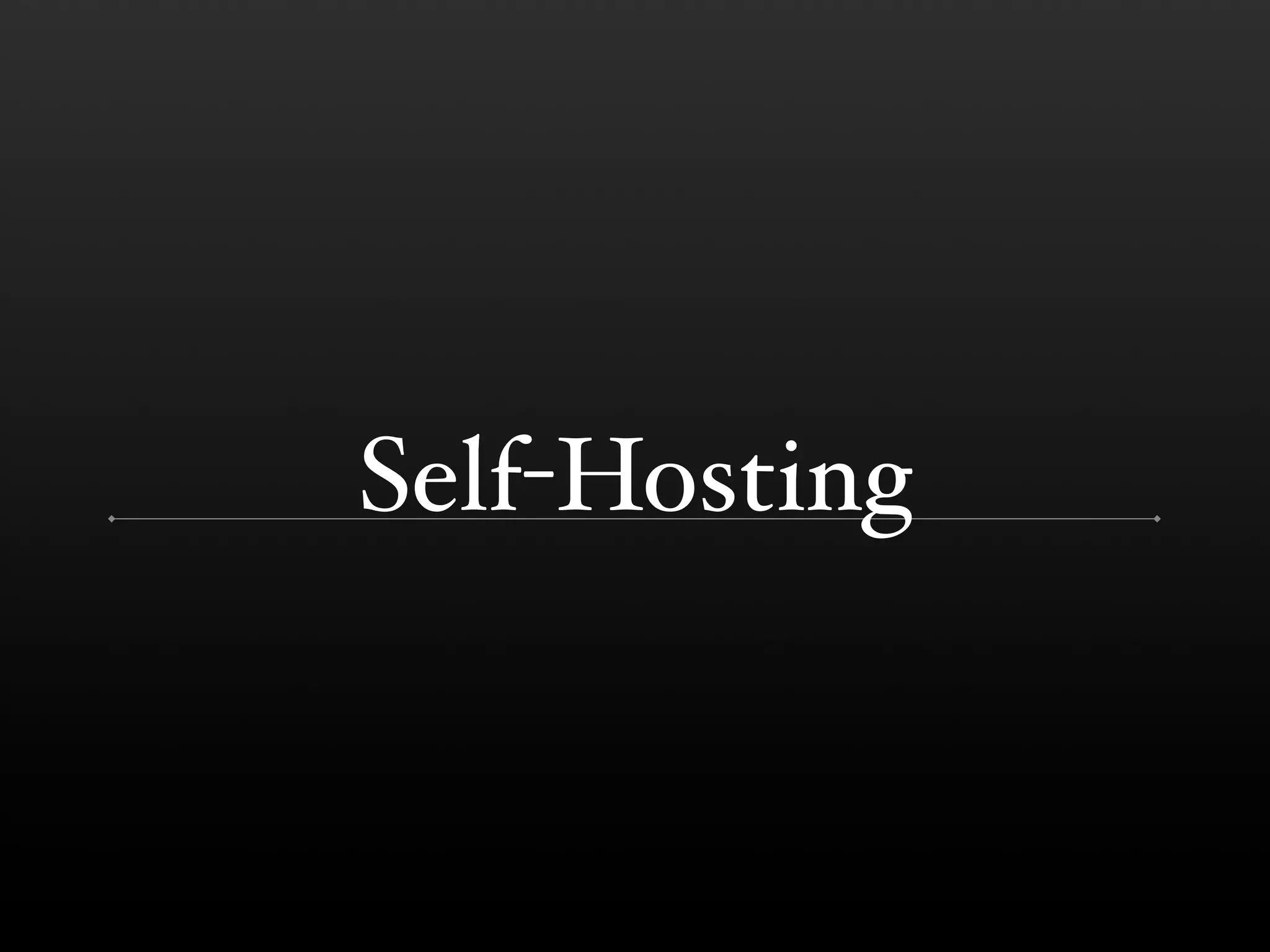 Self-Hosting 