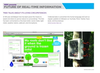 PSFK presents
 FUTURE OF REAL-TIME INFORMATION
TREE TALKS ABOUT ITS LIVING CIRCUMSTANCES

A 100 year old Belgian tree has ...