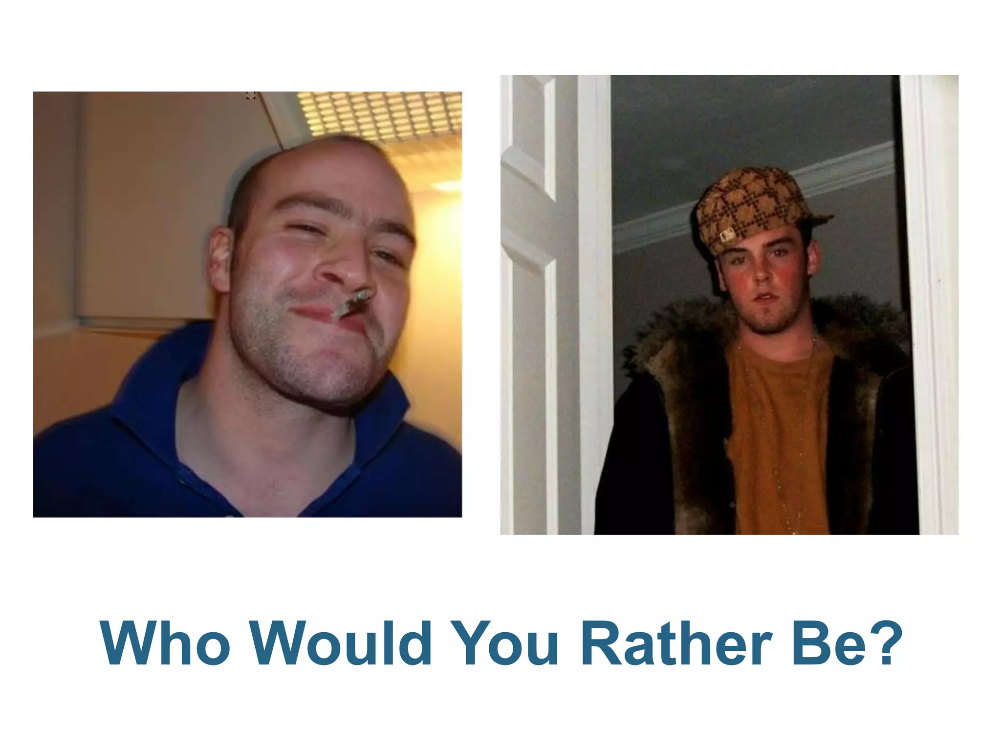 Who Would You Rather Be?
 