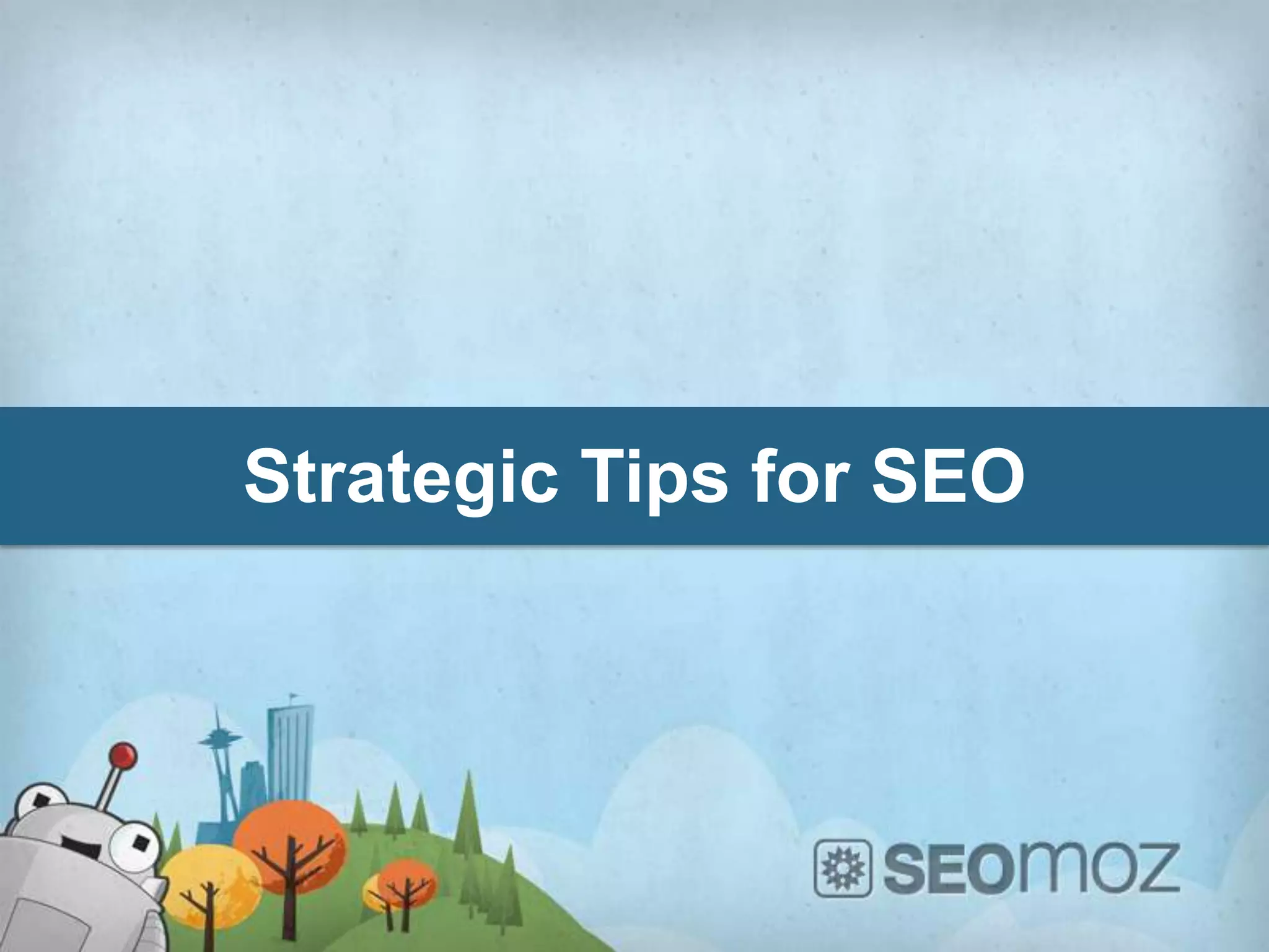 Strategic Tips for SEO
 