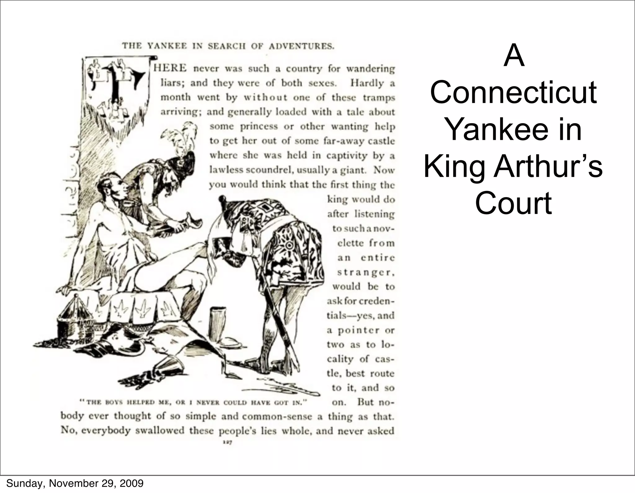 A
                            Connecticut
                             Yankee in
                            King Arthur’s
                               Court




Sunday, November 29, 2009
 