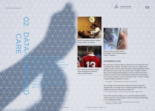 iq.intel.com/future-of-wearable-techwww.psfk.com/future-of-wearable-tech
The Future Of Wearable Tech
8
SUPPORTING DATA
“We need to give context to data in order for the wear-experience to be
meaningful and valuable. The ability to tease out new insights from
multiple streams of sensor data will bring exciting opportunity in 2014.
Wearables that can base-line sport performance and ﬁtness activity
then provide individualized feedback to push towards improvement
will drive a trend towards individualized, customized exercise plans.
It’s no longer enough to measure and provide stats, we need to provide
coaching, feedback, guidance or alerts.”
— Stacey Burr, VP Wearable Sports Electronics, adidas
46% of people who tracked their health say that this activity has
changed their overall approach to maintaining their health or the
health of someone for whom they provide care.
— Pew Research Center’s Internet & American Life Project, 2013
One in three would be willing to use a wearable health and ﬁtness
monitor that shares personal data with the government’s health agen-
cy or a healthcare provider.
— Centre for Creative and Social Technology at Goldsmiths
University of London, 2013
02.DATA-STREAMED
CARE
Embedded tracking technologies
are being used to remotely monitor
individual health and performance,
creating a ﬂow of information between
device wearers and people who can
access and interpret the data. This
continuous capture and broadcast of
these metrics creates a detailed proﬁle
of the person being tracked, allowing
experts, physicians or loved ones to
respond with highly personalized care,
often in real-time.
GPS Tracking Software Helps
Team Management Monitor
Player Performances
Tooth Embedded Sensor Relays
Eating Habits To Dentist
Diaper Detects Health Issues
For Babies And Communicates
Them To Parents
02
Connected Intimacy
Data Streamed Care
 