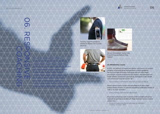 Sensor technologies are being 
seamlessly integrated into products 
and apparel to seamlessly monitor 
performance and offer specific feedback 
without impeding movement. These 
technologies allow users to take 
an informed approach, improving 
everything from posture to fitness 
activities by acting on specific 
recommendations that have resulted 
from accumulated data and research. 
Running App Personalizes 
Workouts Based On Current 
Stamina 
Strap Notifies User When 
Posture Is Slipping 
www.psfk.com/future-of-wearable-tech iq.intel.com/future-of-wearable-tech 
The Future Of Wearable Tech 
06. RESPONSIVE 
COACHING 
Tailored Ecosystem 
Responsive Coaching 06 
Sensor Embedded Socks 
Help Prevent Injuries Before 
They Happen 
SUPPORTING DATA 
“In 2014, the addition of elegant and effective electronics 
to th product portfolios of sporting goods manufacturers 
will be significant. The best wearable electronics will 
engage the user with simple presentation of pertinent 
biometric information, and ultimately will enable athletes 
of all levels to proactively participate in their health and 
wellness-and keep them fit for life.” 
— Paul Litchfield, Vice President. 
Advanced Concepts at Reebok 
Today’s devices need to evolve into something more than 
single purpose fitness trackers or external smartphone 
notification centers in order to be truly successful. 
— Johan Svanberg, Senior Analyst. Berg Insight 
60 percent of Americans and 53 percent of UK wearable 
tech survey respondents said that wearable tech ‘helps 
them feel more in control of their lives.’ 
— Centre for Creative and Social Technology at Goldsmiths 
University of London, 2013 
24 25 
 