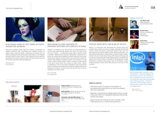 Wearable technologies are enabling 
new forms of control by empowering 
their wearers to use gestures and other 
natural inputs to interact with their 
devices. By tapping into existing 
human behaviors, these solutions 
can reduce even complex computing 
tasks into intuitive actions for any 
skill level of user. 
Electronic Make Up Lets You 
Activate Gadgets By Blinking 
Wristband Allows Wearers 
To Program Gestures Into 
Specific Actions 
www.psfk.com/future-of-wearable-tech iq.intel.com/future-of-wearable-tech 
The Future Of Wearable Tech 
08. ON-BOARD 
INTERFACE 
Co-Evolved Possibilities 
On-Board Interface 08 
Photos Taken With The Blink 
Of An Eye 
SUPPORTING DATA 
“Wearable computers are a way of amplifying you. It 
makes it much faster to do things like take photos, and 
you become addicted to the speed of it, and it lets you do 
more fast, and easily” 
— Mary Lou Jepsen, Google X Display Group Lead 
“Apps and services will need to take into account a 
far broader spectrum of use cases, contexts and methods 
of interactivity.” 
— Kim DeReuter, Head of Mobile, Cheil Worldwide 
University of London, 2013 
34 35 
 